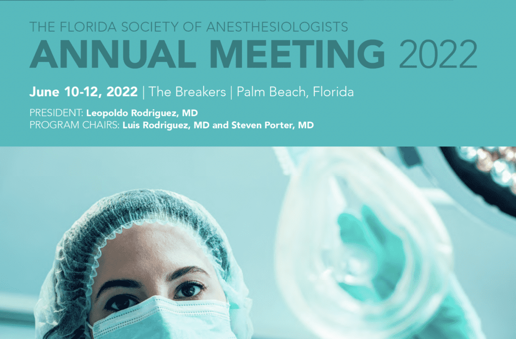 THE FLORIDA SOCIETY OF ANESTHESIOLOGISTS ANNUAL MEETING 2022 ...